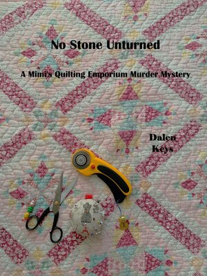cover image of No Stone Unturned--A Mimi's Quilting Emporium Murder Mystery